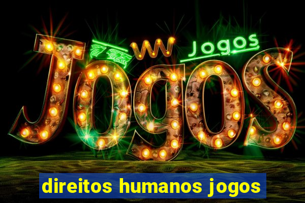 direitos humanos jogos